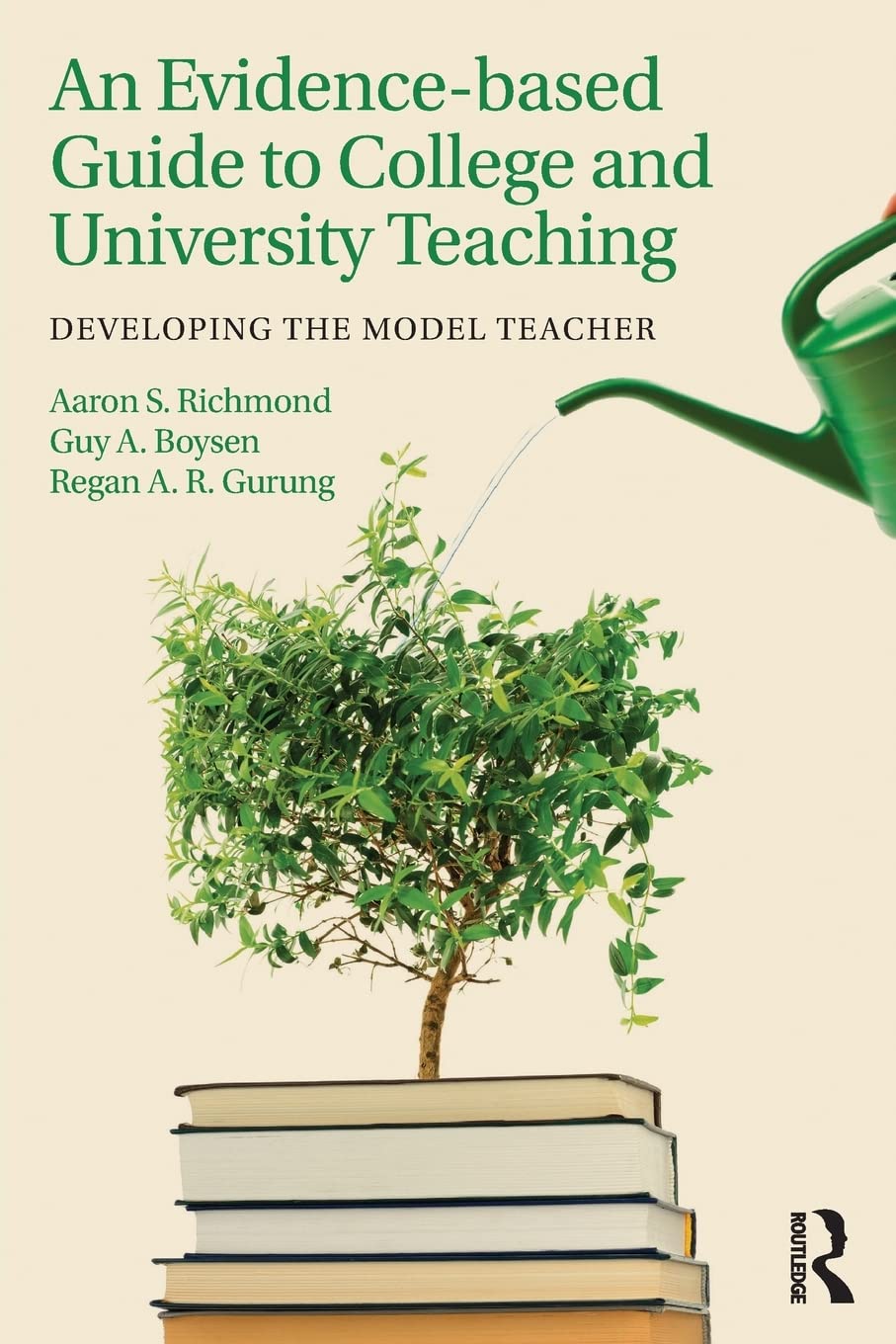 An Evidence-based Guide to College and University Teaching: Developing the Model Teacher - Retail Maharaj