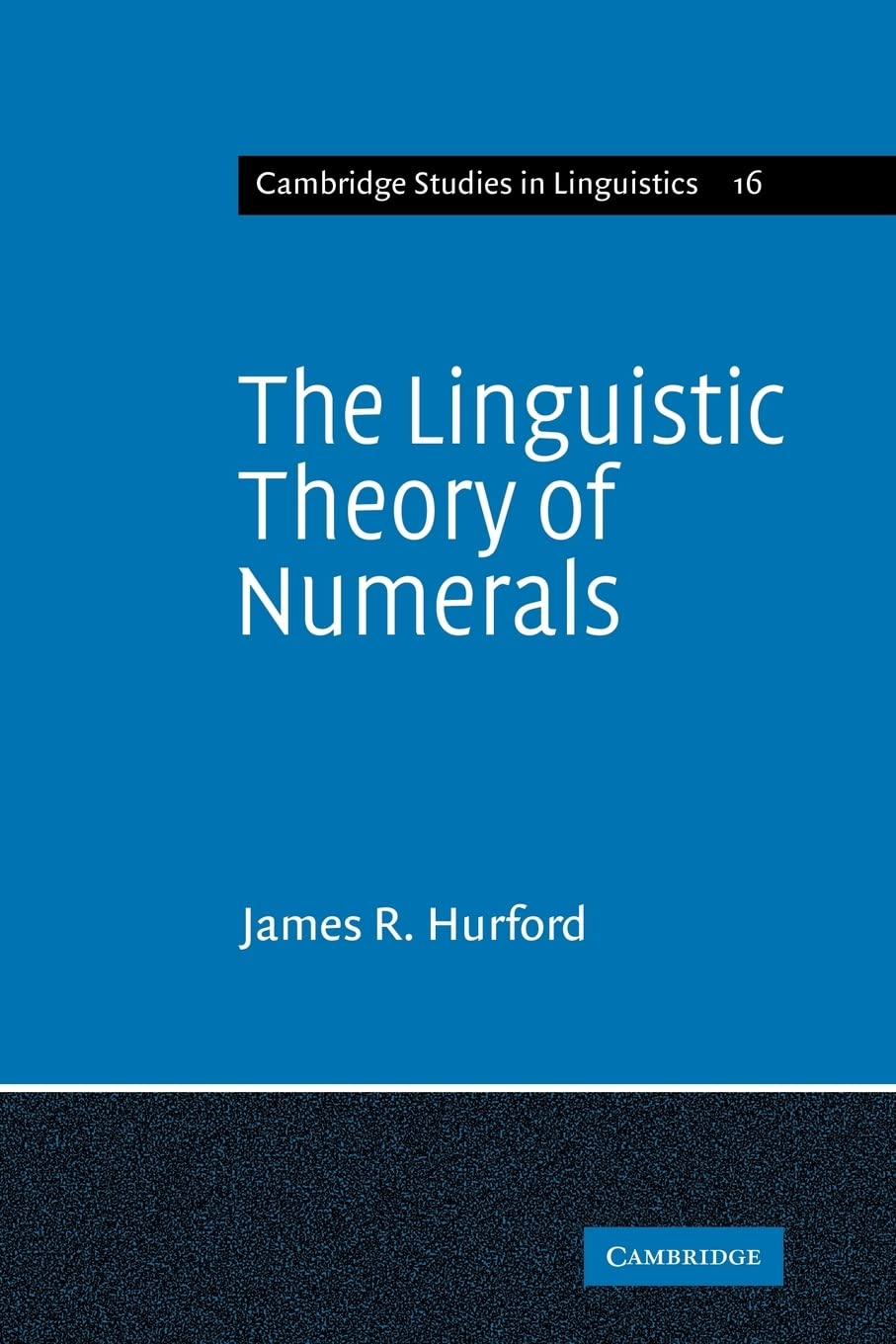 The Linguistic Theory of Numerals: 16 (Cambridge Studies in Linguistics)