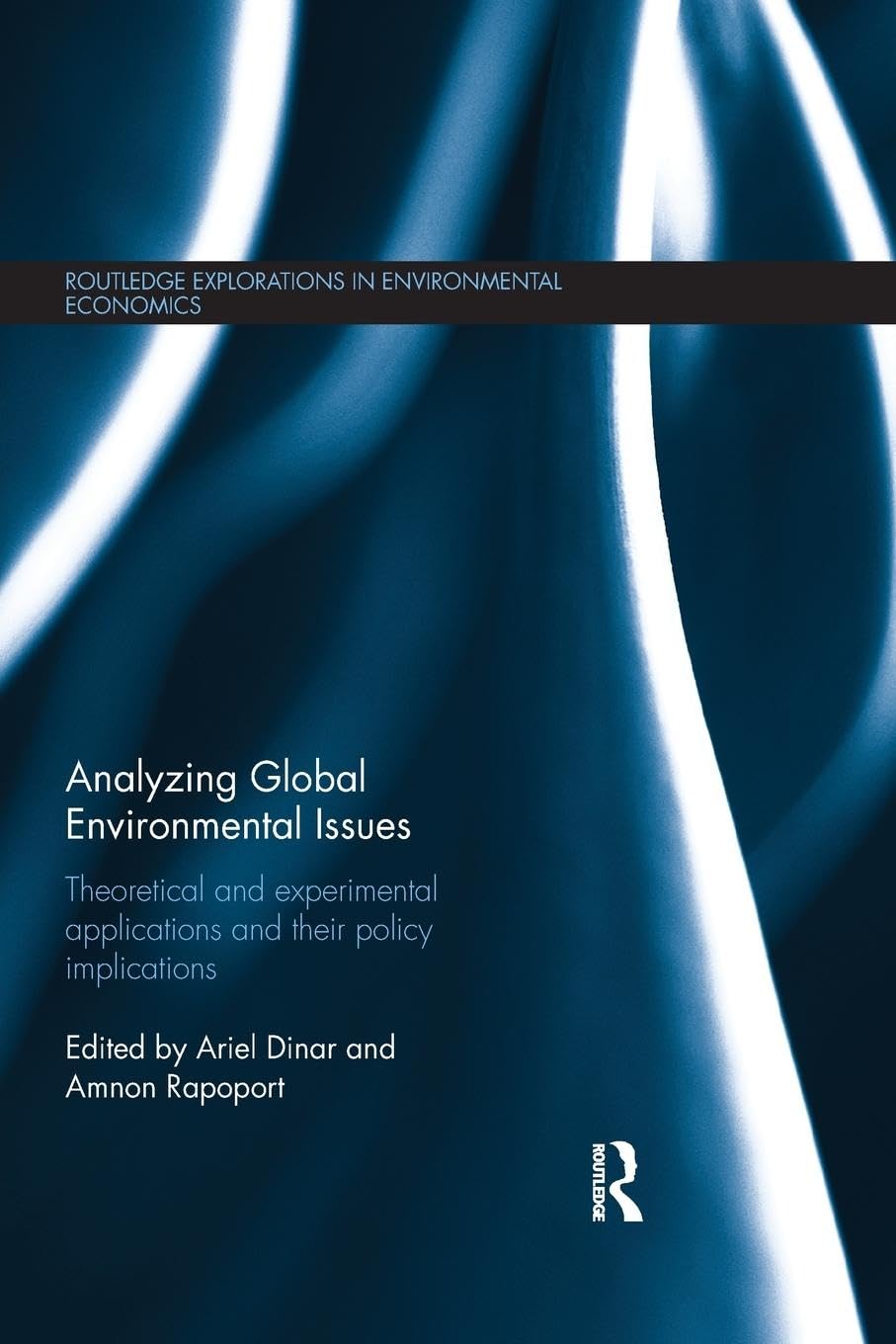 Analyzing Global Environmental Issues: Theoretical and Experimental Applications and their Policy Implications (Routledge Explorations in Environmental Economics) - Retail Maharaj