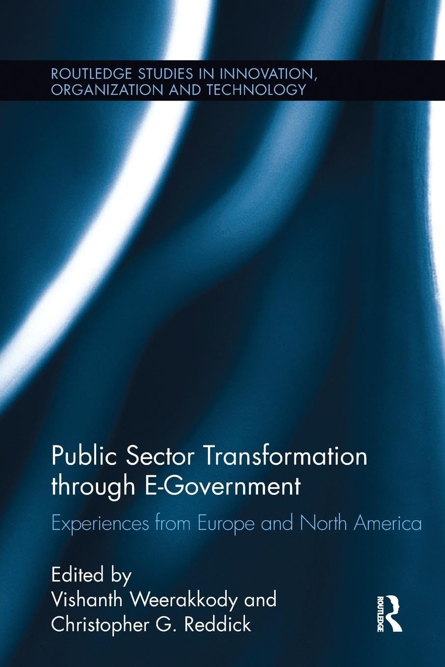 Public Sector Transformation through E-Government: Experiences from Europe and North America (Routledge Studies in Innovation, Organizations and Technology) - Retail Maharaj