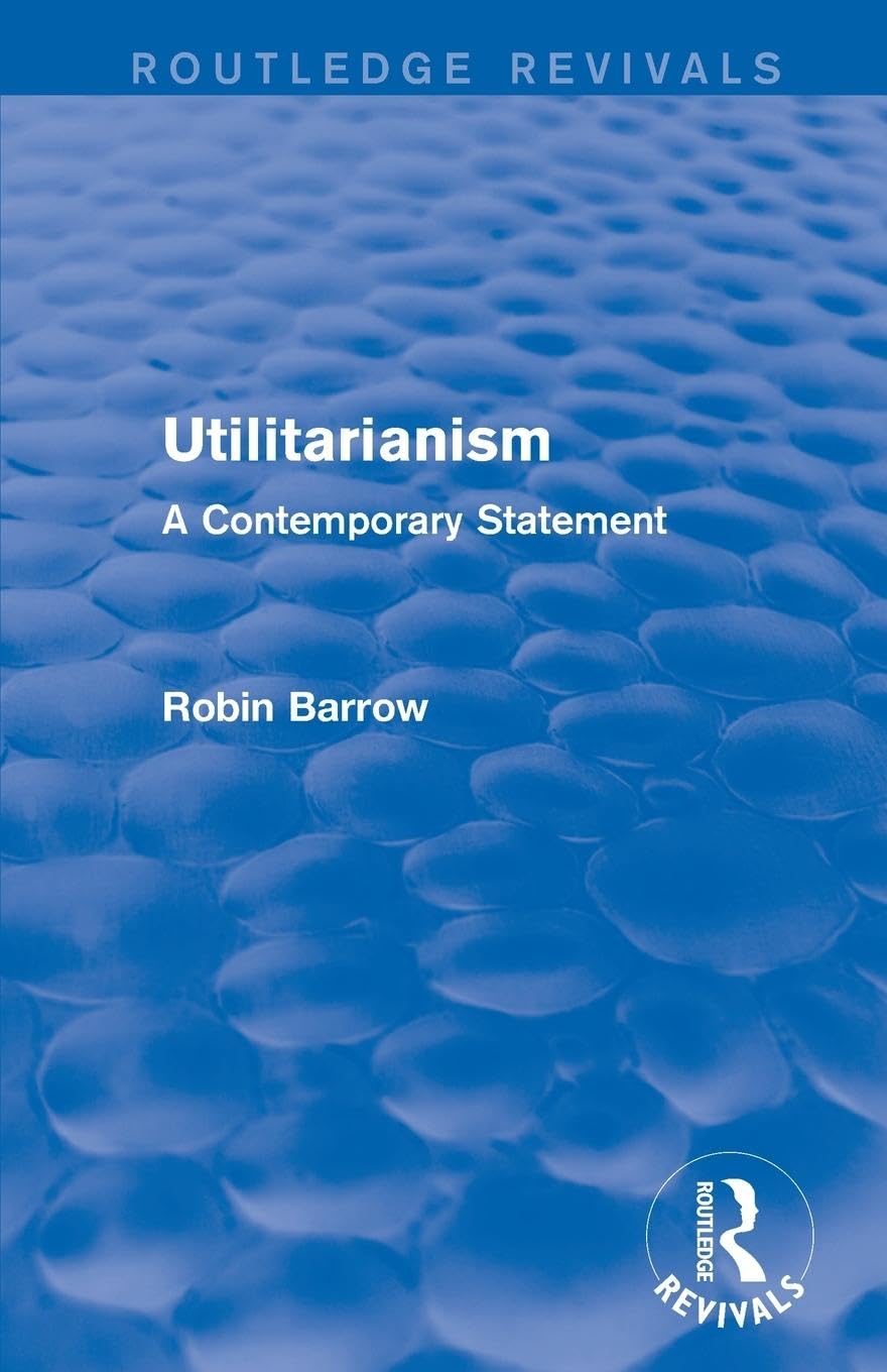 Utilitarianism: A Contemporary Statement (Routledge Revivals) - Retail Maharaj