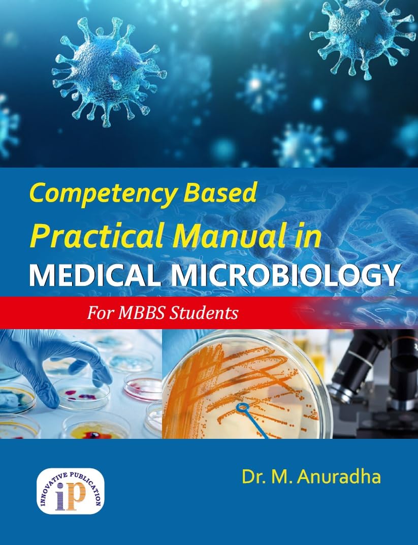 Competency Based Practical Manual in Medical Microbiology for MBBS Students (First Edition, 2026) - Retail Maharaj