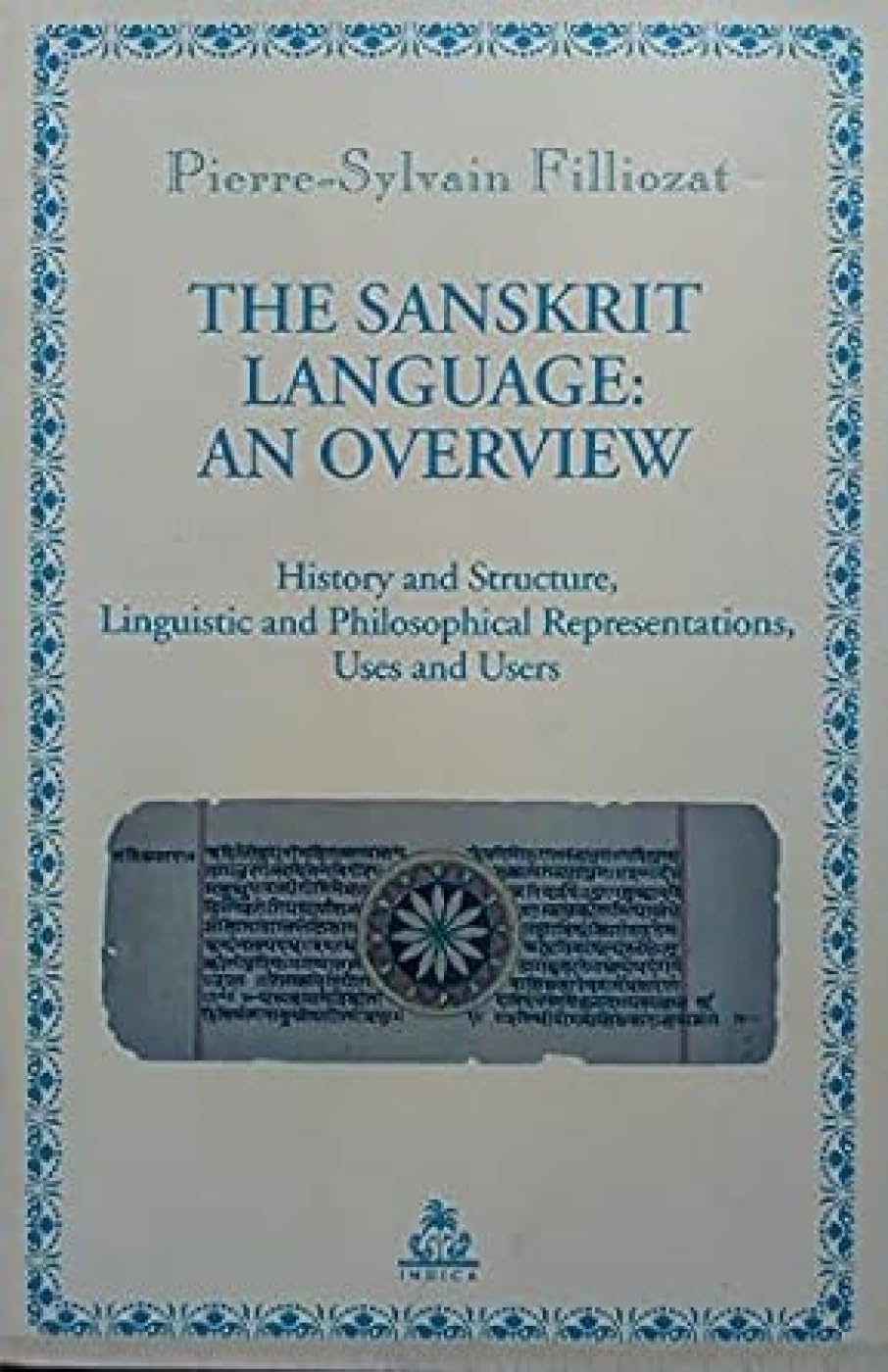 The Sanskrit Language: An Overview - History and Structure, Linguistic and Philosophical Representations, Uses and Users - Retail Maharaj