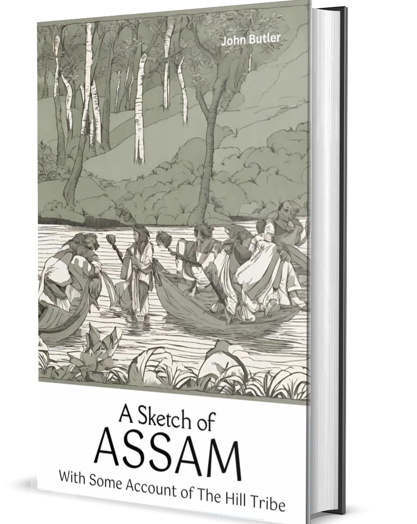 A Sketch Of Assam With Some Account Of The Hill Tribe - Retail Maharaj