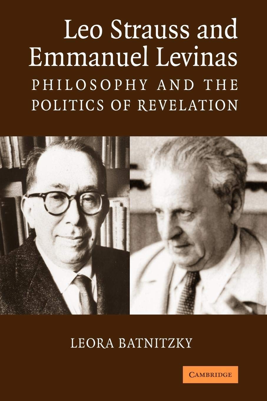 Leo Strauss and Emmanuel Levinas: Philosophy and the Politics of Revelation