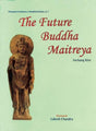 The Future Buddha Maitreya: 7 (Emerging Perceptions in Buddhist Studies) - Retail Maharaj