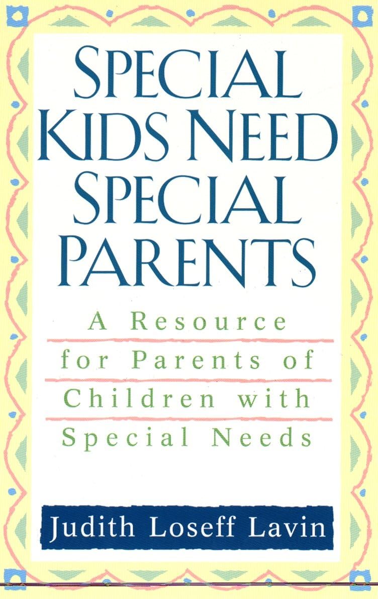 Special Kids Need Special Parents: A Resource for Parents of Children with Special Needs - Retail Maharaj