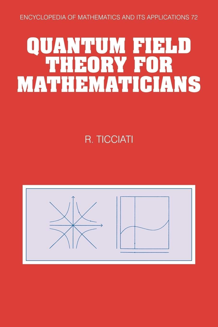 Quantum Field Theory for Mathematicians: 72 (Encyclopedia of Mathematics and its Applications)