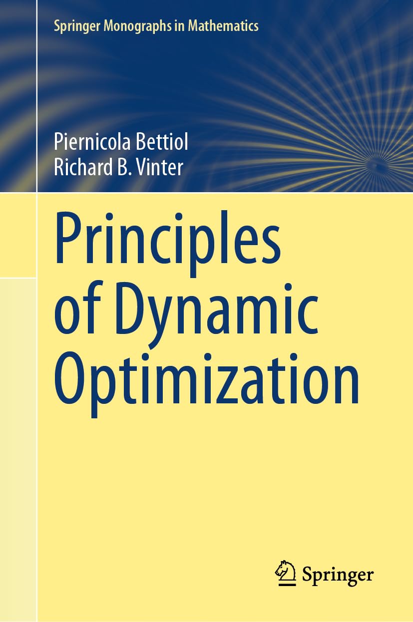 Principles of Dynamic Optimization (Springer Monographs in Mathematics) - Retail Maharaj
