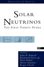 Solar Neutrinos: The First Thirty Years (Frontiers in Physics) - Retail Maharaj