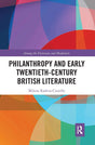 Philanthropy and Early Twentieth-Century British Literature (Among the Victorians and Modernists) - Retail Maharaj