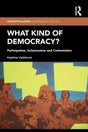 What Kind of Democracy?: Participation, Inclusiveness and Contestation - Retail Maharaj