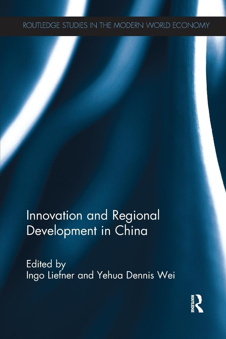 Innovation and Regional Development in China (Routledge Studies in the Modern World Economy) - Retail Maharaj