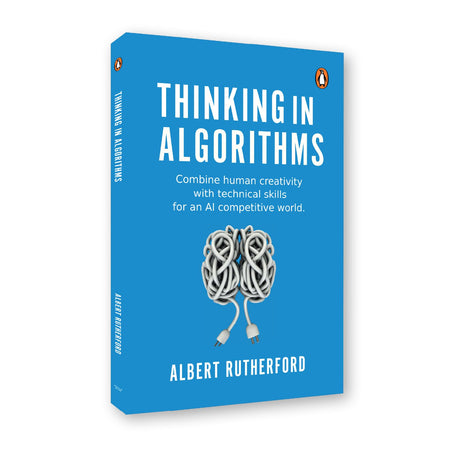 Thinking in Algorithms: Combine Human Creativity with Technical Skills for An Al Competitive World - Retail Maharaj