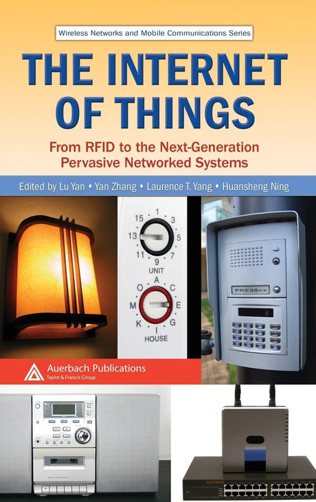 The Internet of Things: From RFID to the Next-Generation Pervasive Networked Systems (Wireless Networks and Mobile Communications) - Retail Maharaj