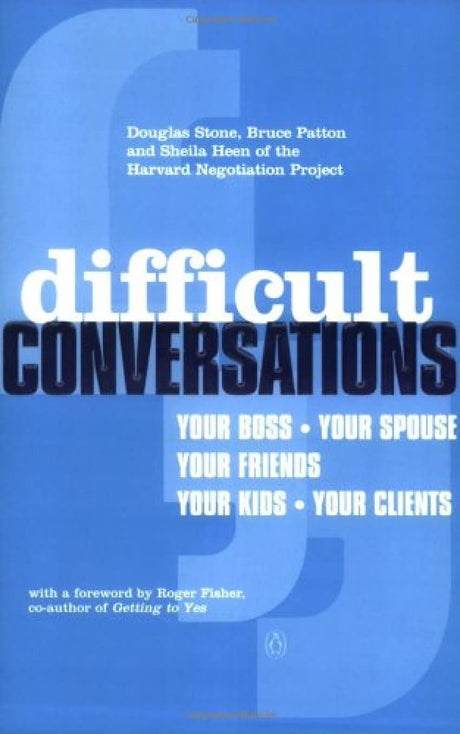 Difficult Conversations: How to Discuss What Matters Most - Retail Maharaj