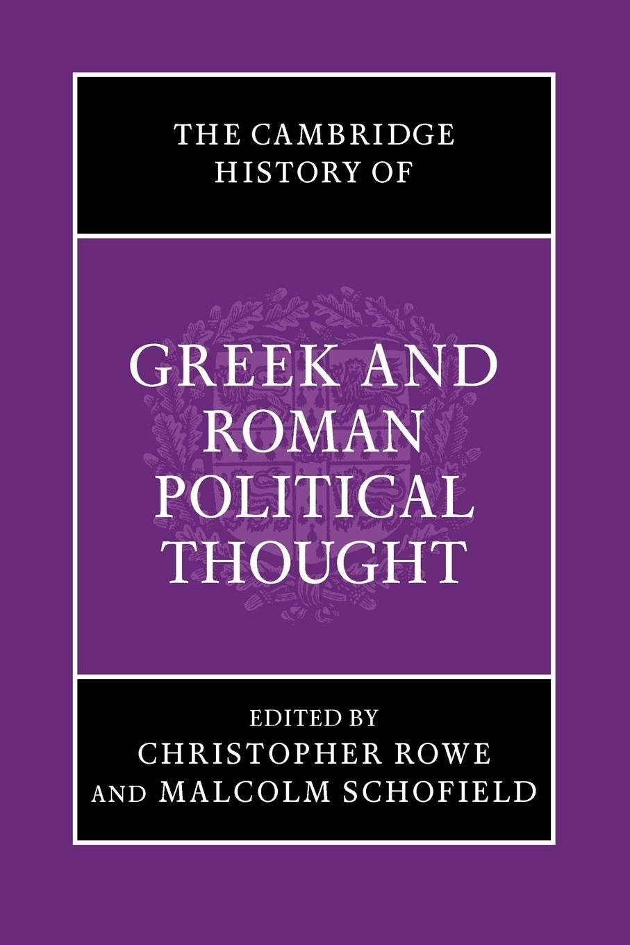 The Cambridge History of Greek and Roman Political Thought (The Cambridge History of Political Thought)