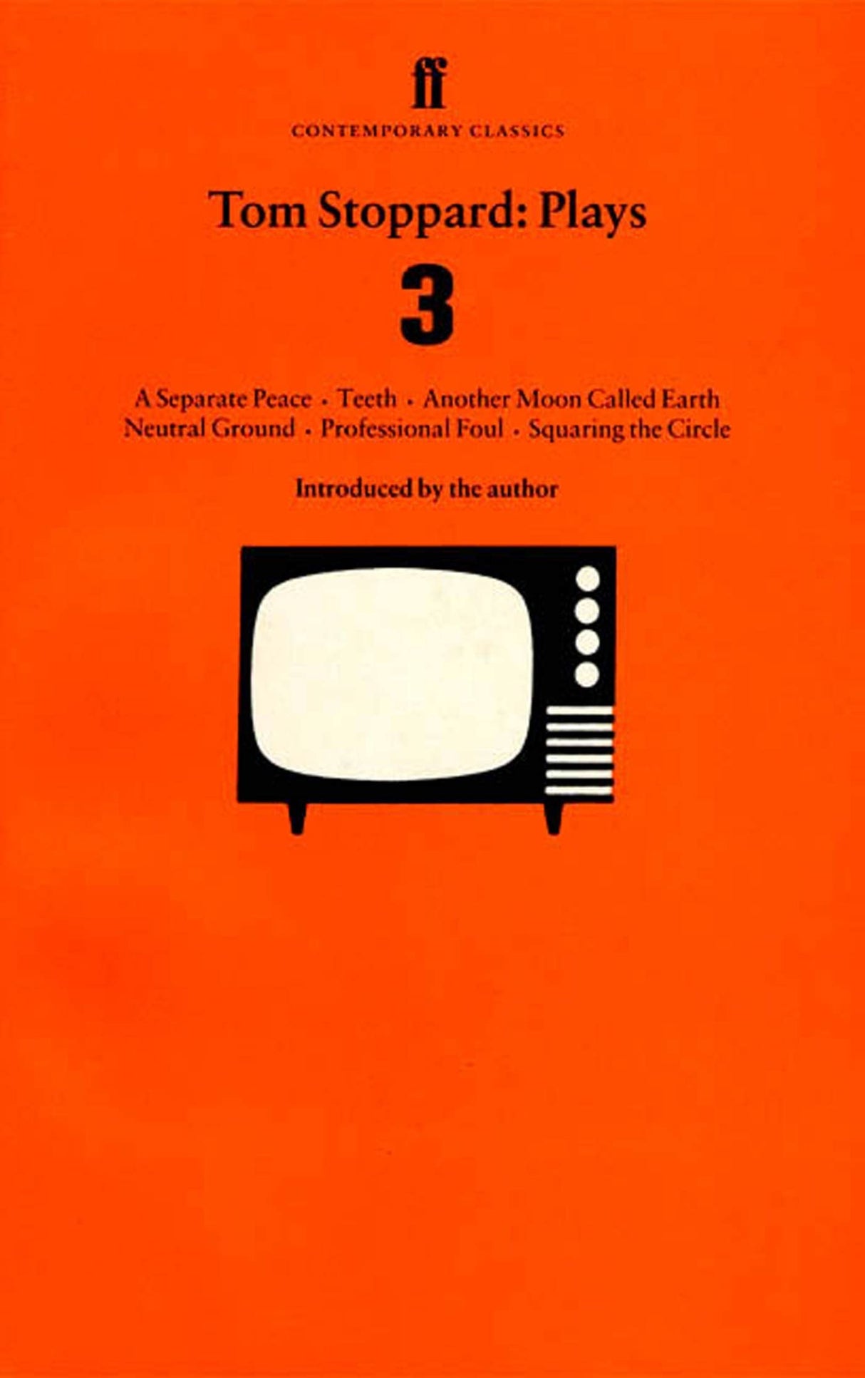 Tom Stoppard Plays 3: Separate Peace; Teeth; Another Moon Called Earth; Neutral Ground; Professional Foul; Squaring the Circle.
