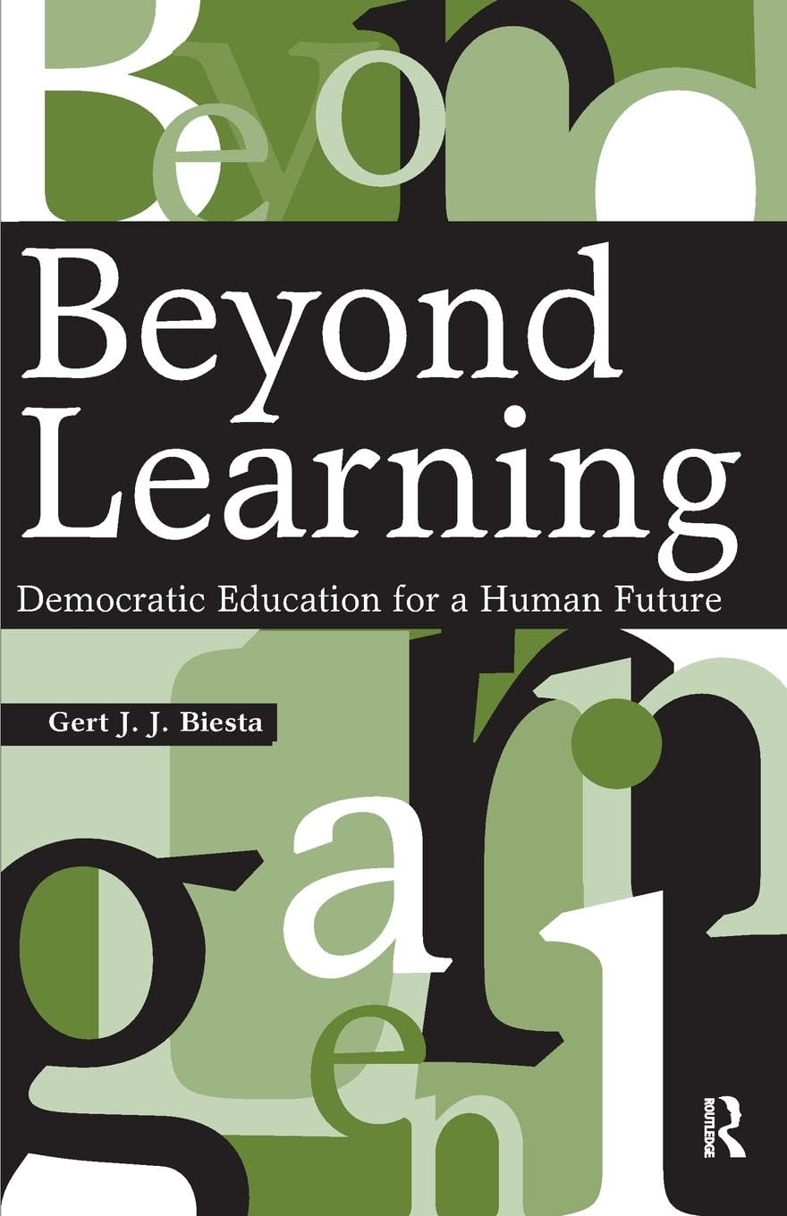 Beyond Learning: Democratic Education for a Human Future (Interventions) - Retail Maharaj