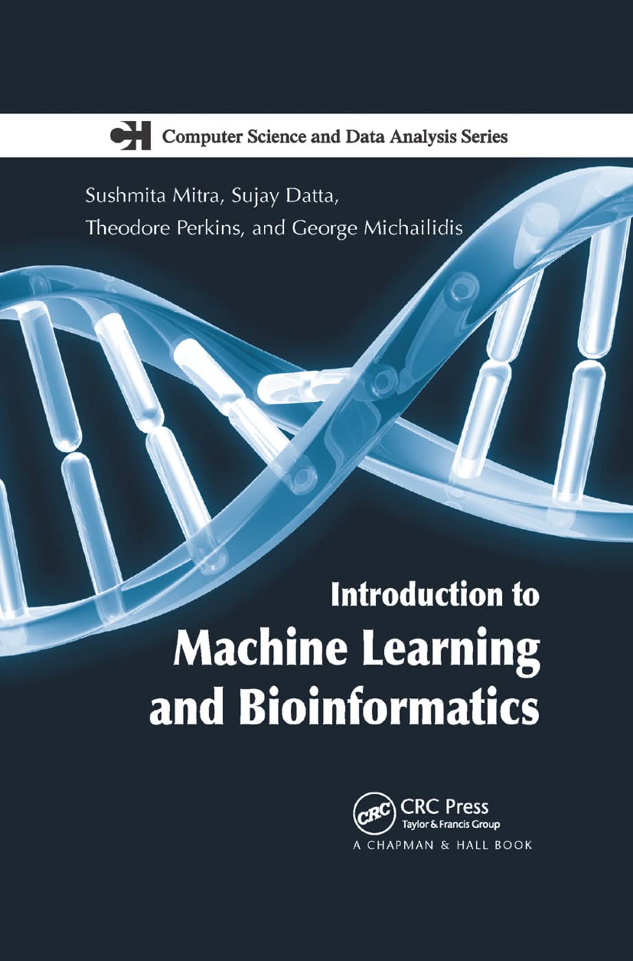 Introduction to Machine Learning and Bioinformatics (Chapman & Hall/ CRC Computer Science & Data Analysis) - Retail Maharaj
