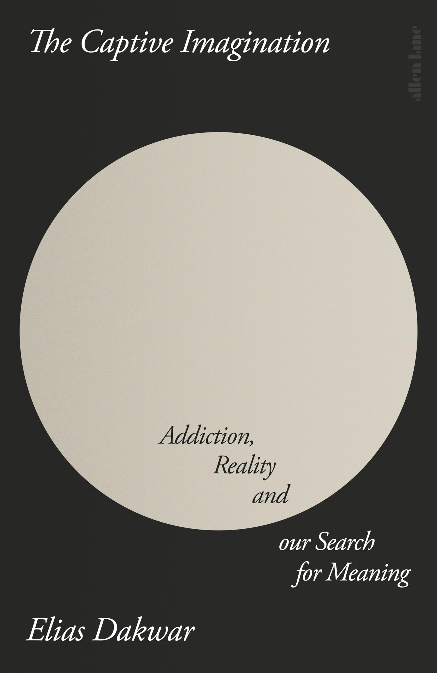 The Captive Imagination: Addiction, Reality and our Search for Meaning - Retail Maharaj