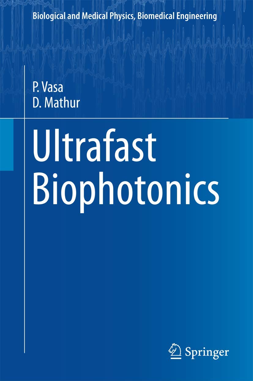 Ultrafast Biophotonics (Biological and Medical Physics, Biomedical Engineering) - Retail Maharaj