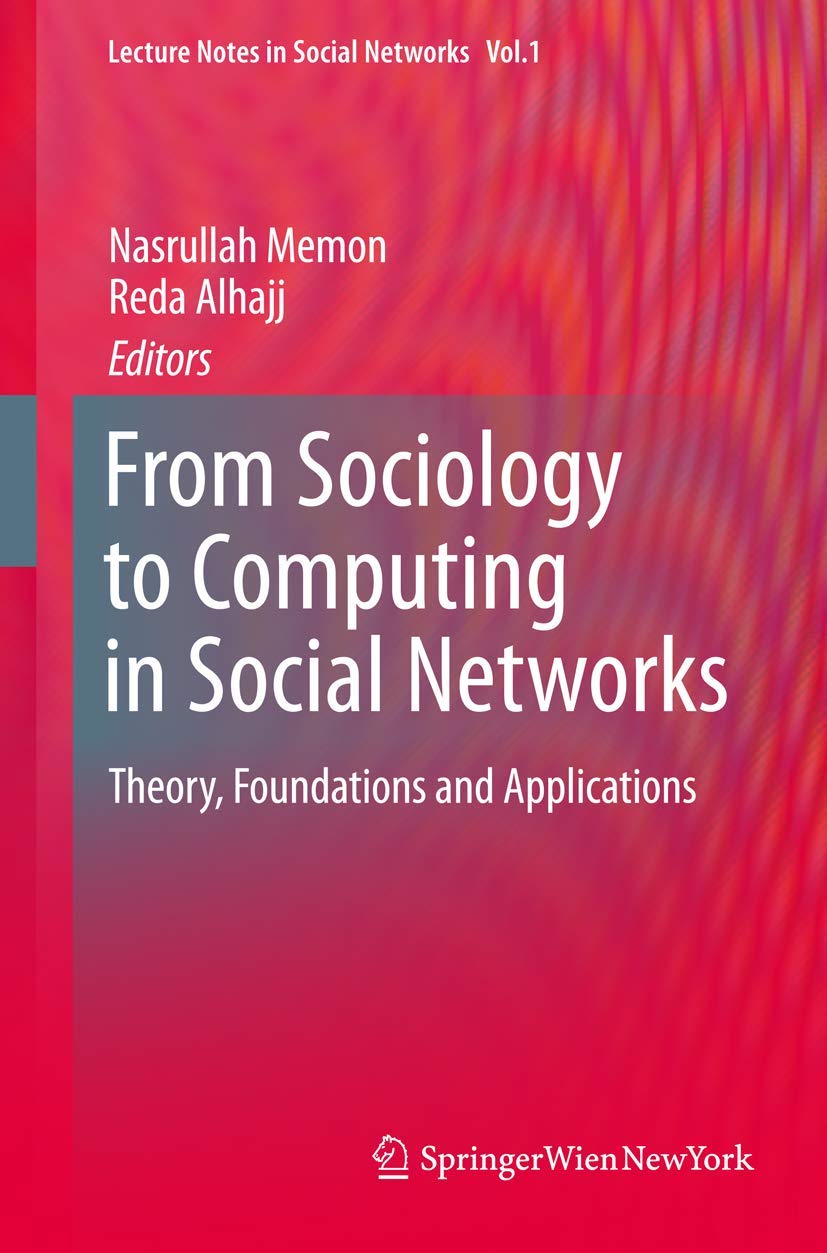 From Sociology to Computing in Social Networks: Theory, Foundations and Applications: 01 (Lecture Notes in Social Networks) - Retail Maharaj