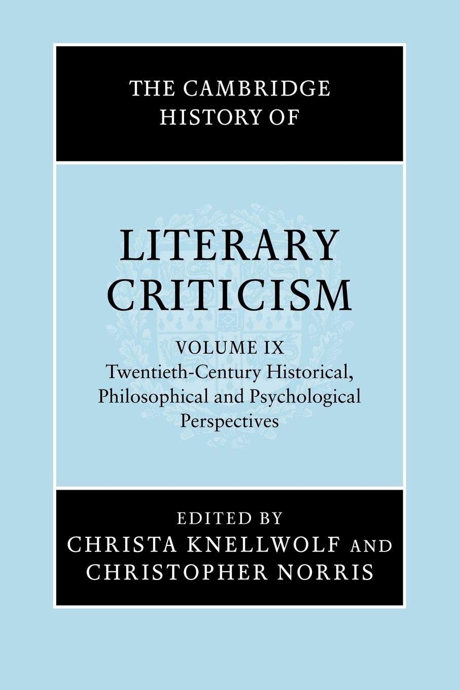 The Cambridge History of Literary Criticism: Twentieth-century Historical, Philosophical and Psychological Perspectives
