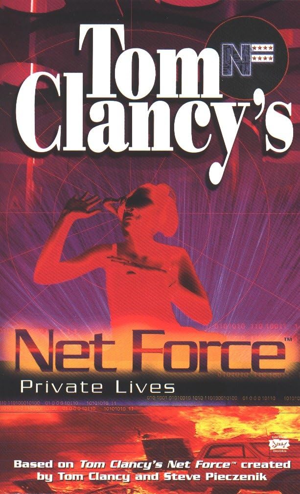 Tom Clancy's Net Force: Private Lives: 9 (Net Force YA)