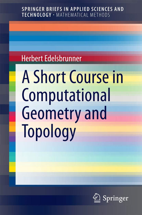A Short Course In Computational Geometry And Topology (Pb 2014) - Retail Maharaj