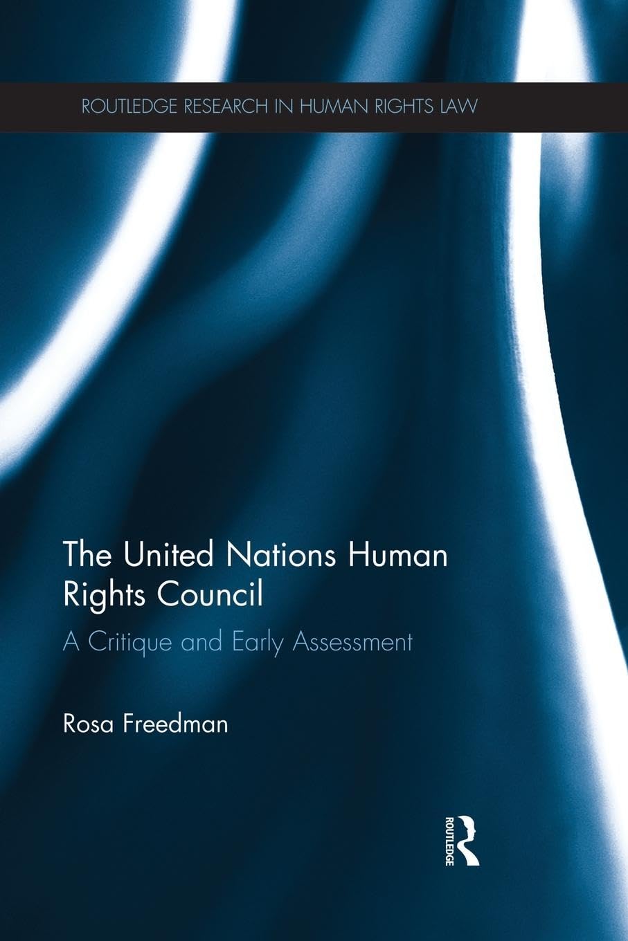 The United Nations Human Rights Council: A critique and early assessment (Routledge Research in Human Rights Law) - Retail Maharaj