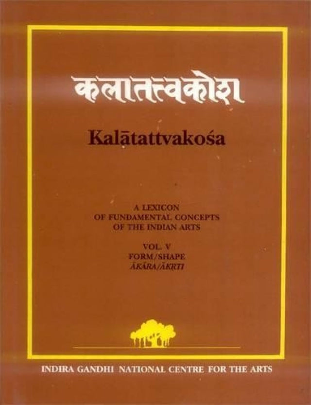Kalatattvakosa: A Lexicon of Fundamental Concepts of the Indian Art - Vol. V, Pervasive Terms Vyapti - Retail Maharaj