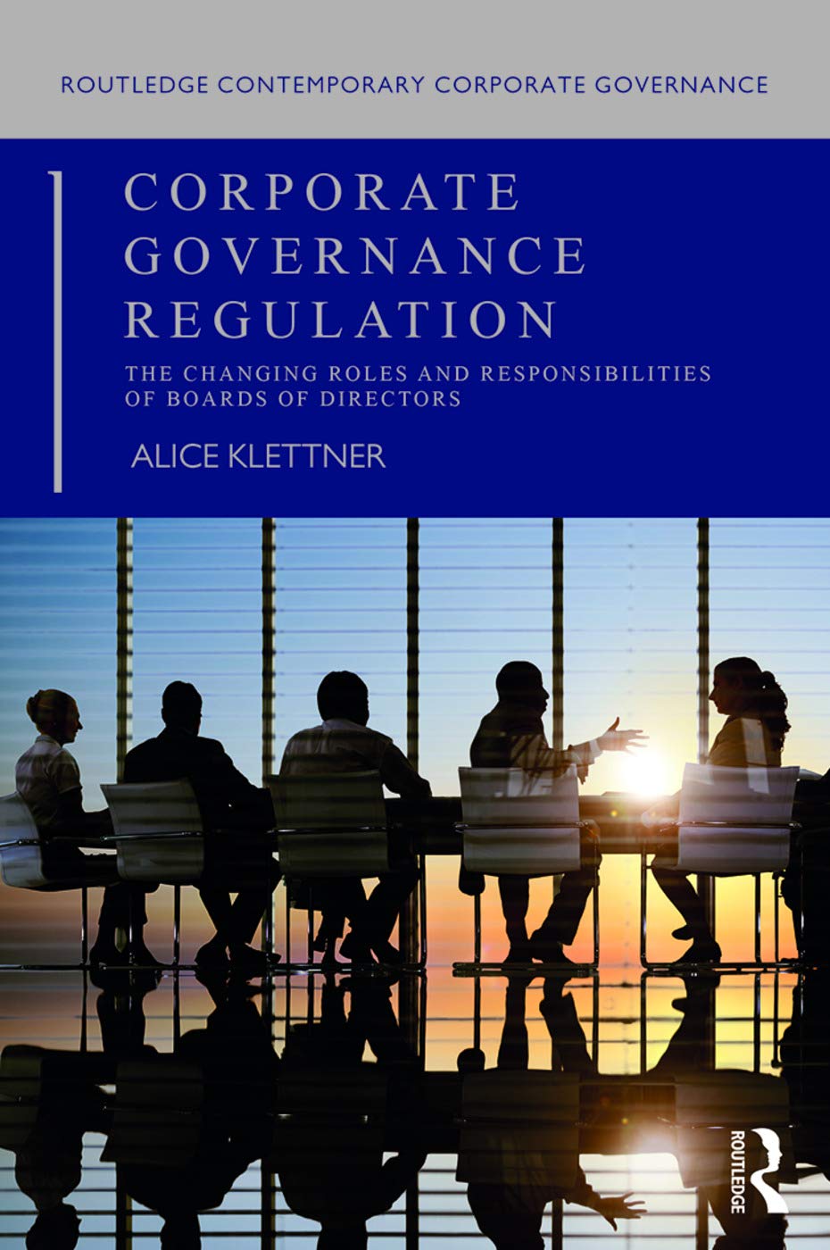 Corporate Governance Regulation: The changing roles and responsibilities of boards of directors (Routledge Contemporary Corporate Governance) - Retail Maharaj