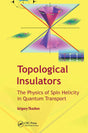 Topological Insulators: The Physics of Spin Helicity in Quantum Transport - Retail Maharaj