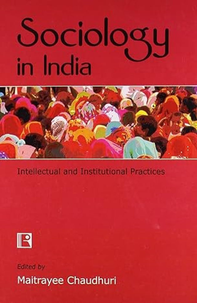 Sociology in India: intellectual and institutional Practices - Retail Maharaj