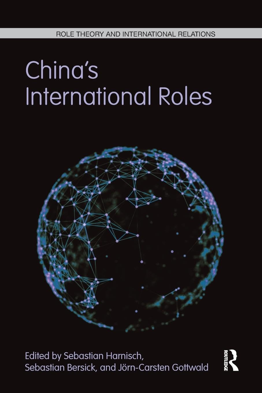 China's International Roles: Challenging or Supporting International Order? (Role Theory and International Relations) - Retail Maharaj