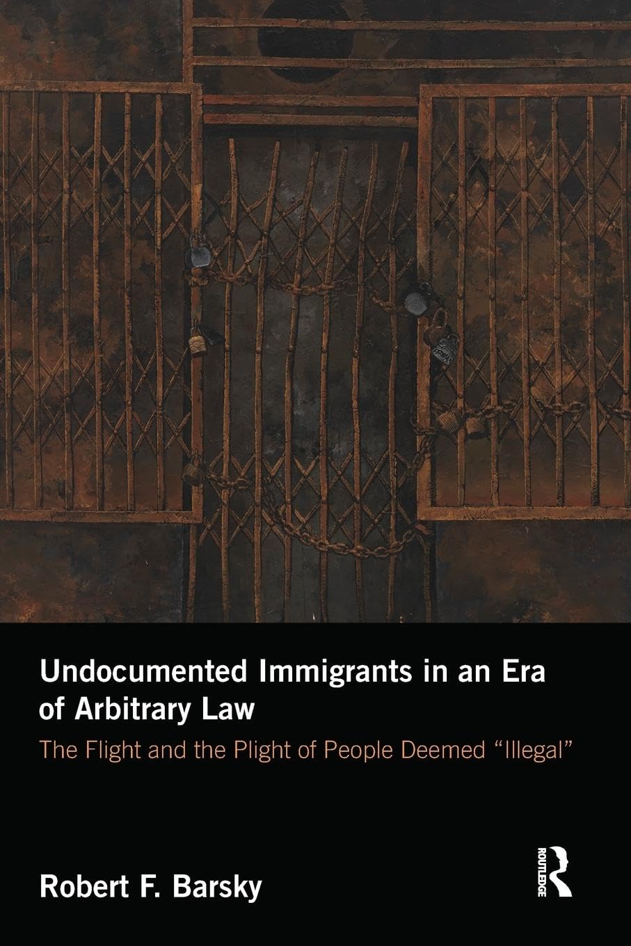 Undocumented Immigrants in an Era of Arbitrary Law: The Flight and the Plight of People Deemed 'Illegal' - Retail Maharaj