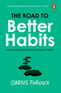 The Road To Better Habits: A Simple Framework for Transforming your Habits | A Simple Guide to Habit Change, Focus, and a More Peaceful Life by the Bestselling Author of Do It Today - Retail Maharaj
