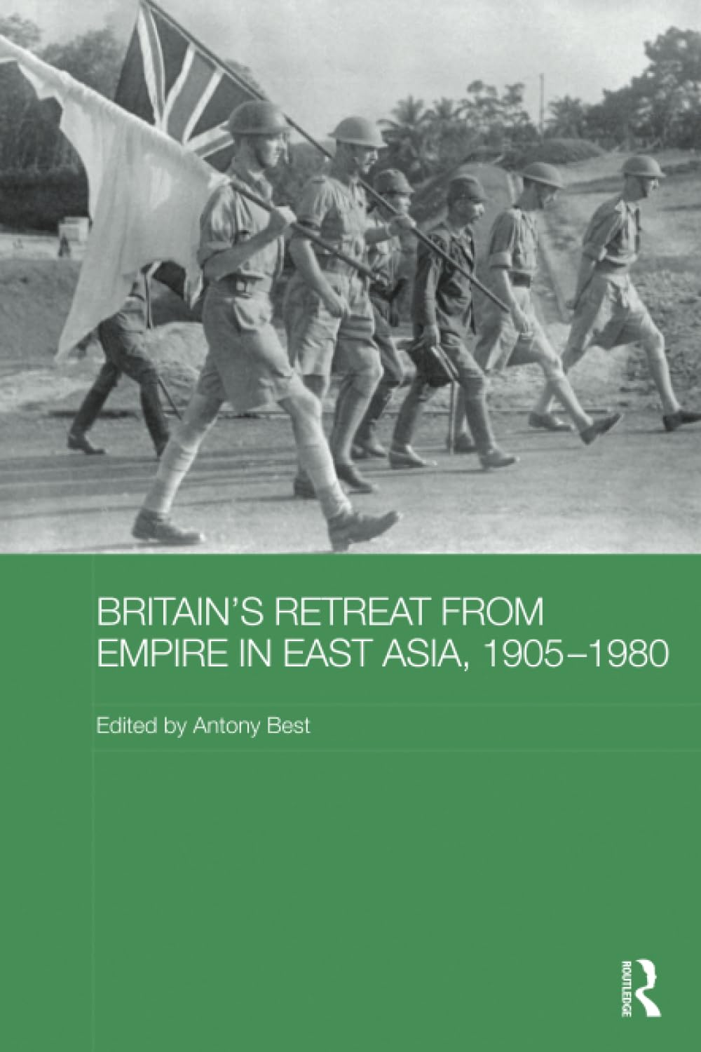 Britain's Retreat from Empire in East Asia, 1905-1980 (Routledge Studies in the Modern History of Asia) - Retail Maharaj