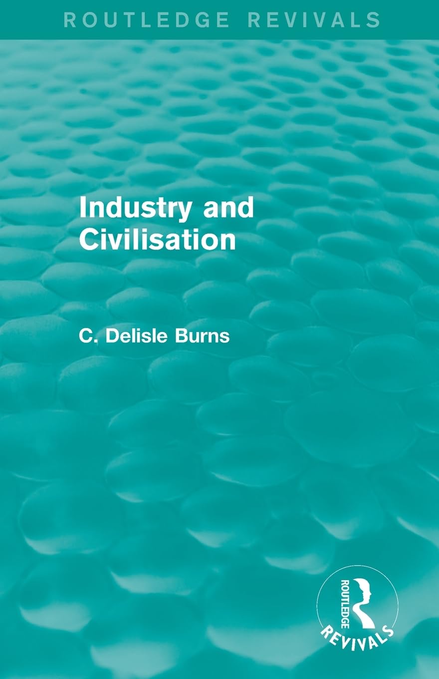 Industry and Civilisation (Routledge Revivals) - Retail Maharaj