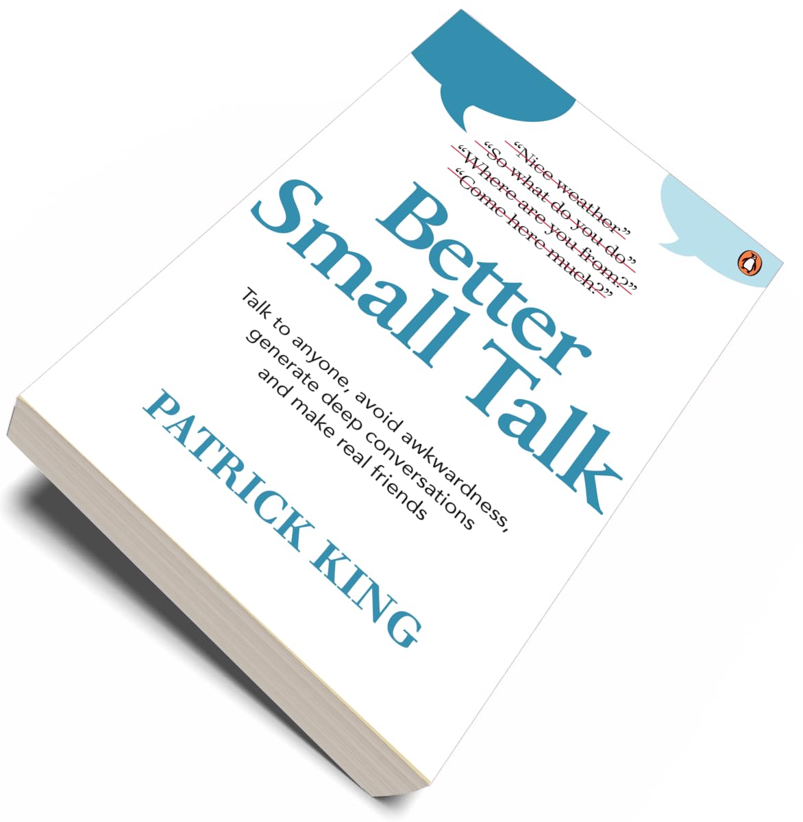 Better Small Talk: Talk to Anyone, Avoid Awkwardness, Generate Deep Conversations and Make Real Friends - Retail Maharaj