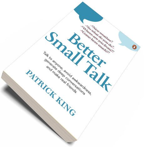 Better Small Talk: Talk to Anyone, Avoid Awkwardness, Generate Deep Conversations and Make Real Friends - Retail Maharaj