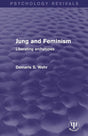 Jung and Feminism: Liberating Archetypes (Psychology Revivals) - Retail Maharaj