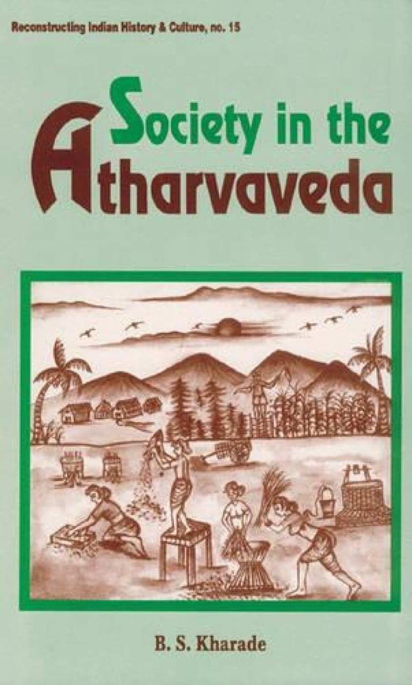 Society in the Atharvaveda: no. 15 (Reconstructing Indian History and Culture, no. 15) - Retail Maharaj