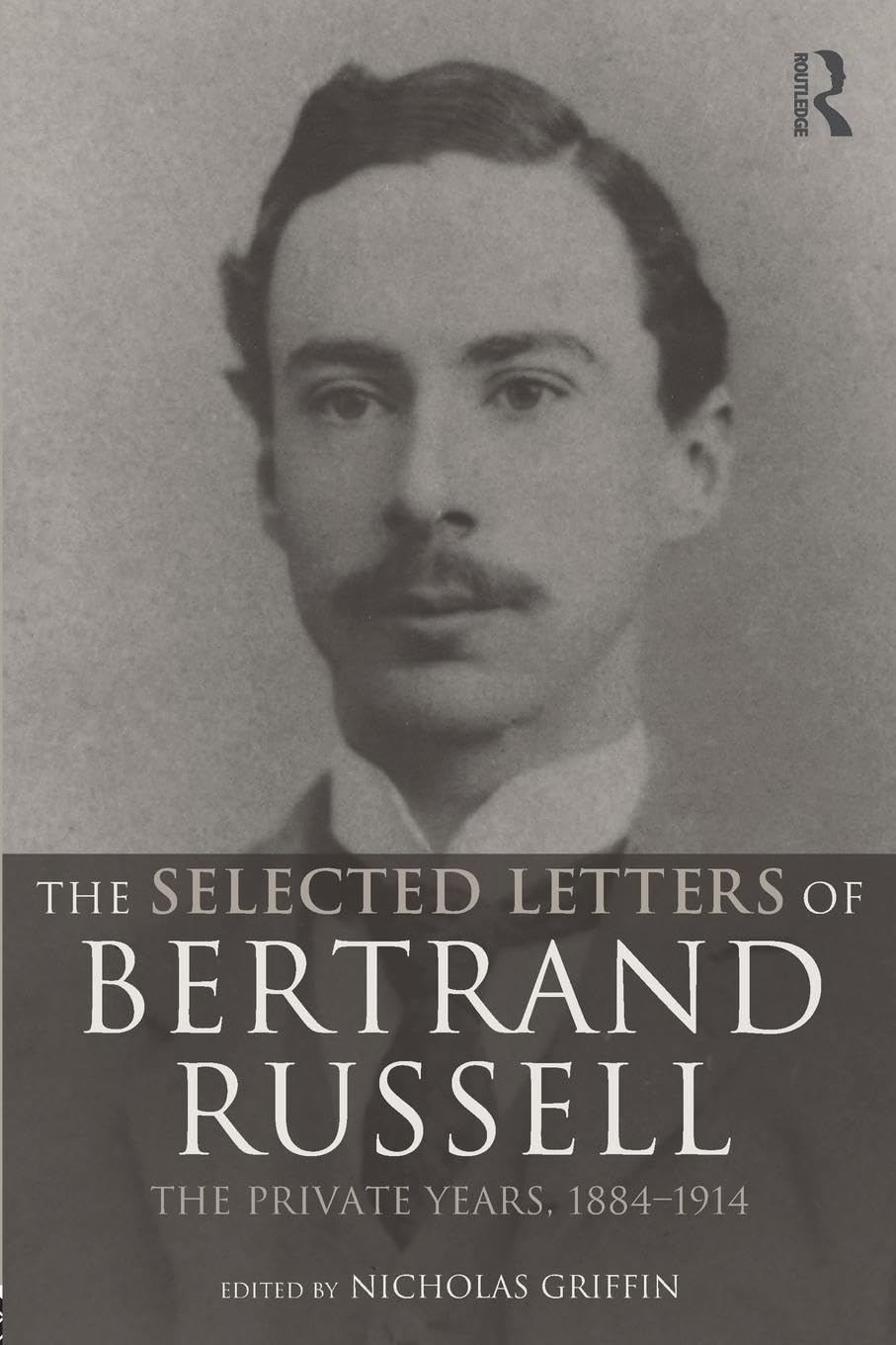The Selected Letters of Bertrand Russell, Volume 1: The Private Years 1884-1914 - Retail Maharaj