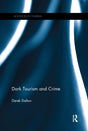 Dark Tourism and Crime (Advances in Tourism) - Retail Maharaj
