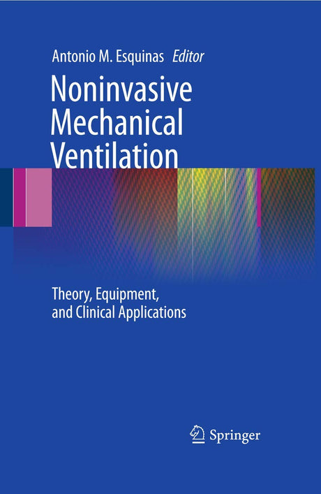 Noninvasive Mechanical Ventilation: Theory, Equipment, and Clinical Applications - Retail Maharaj