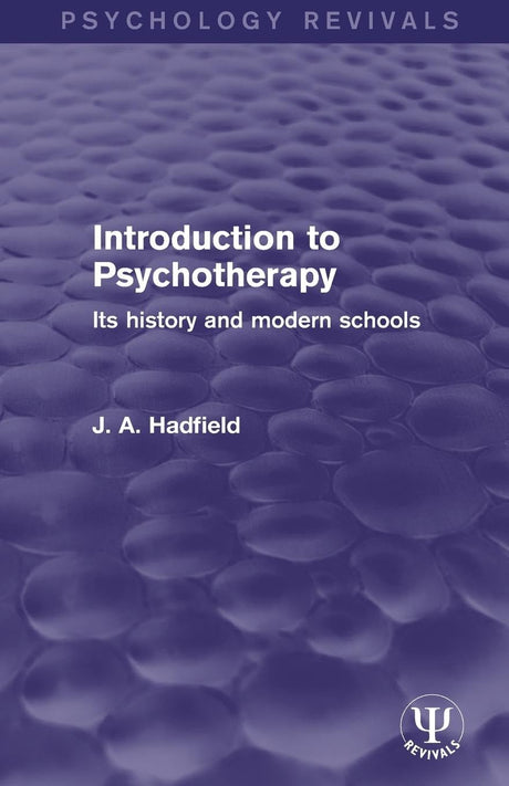 Introduction to Psychotherapy: Its History and Modern Schools (Psychology Revivals) - Retail Maharaj