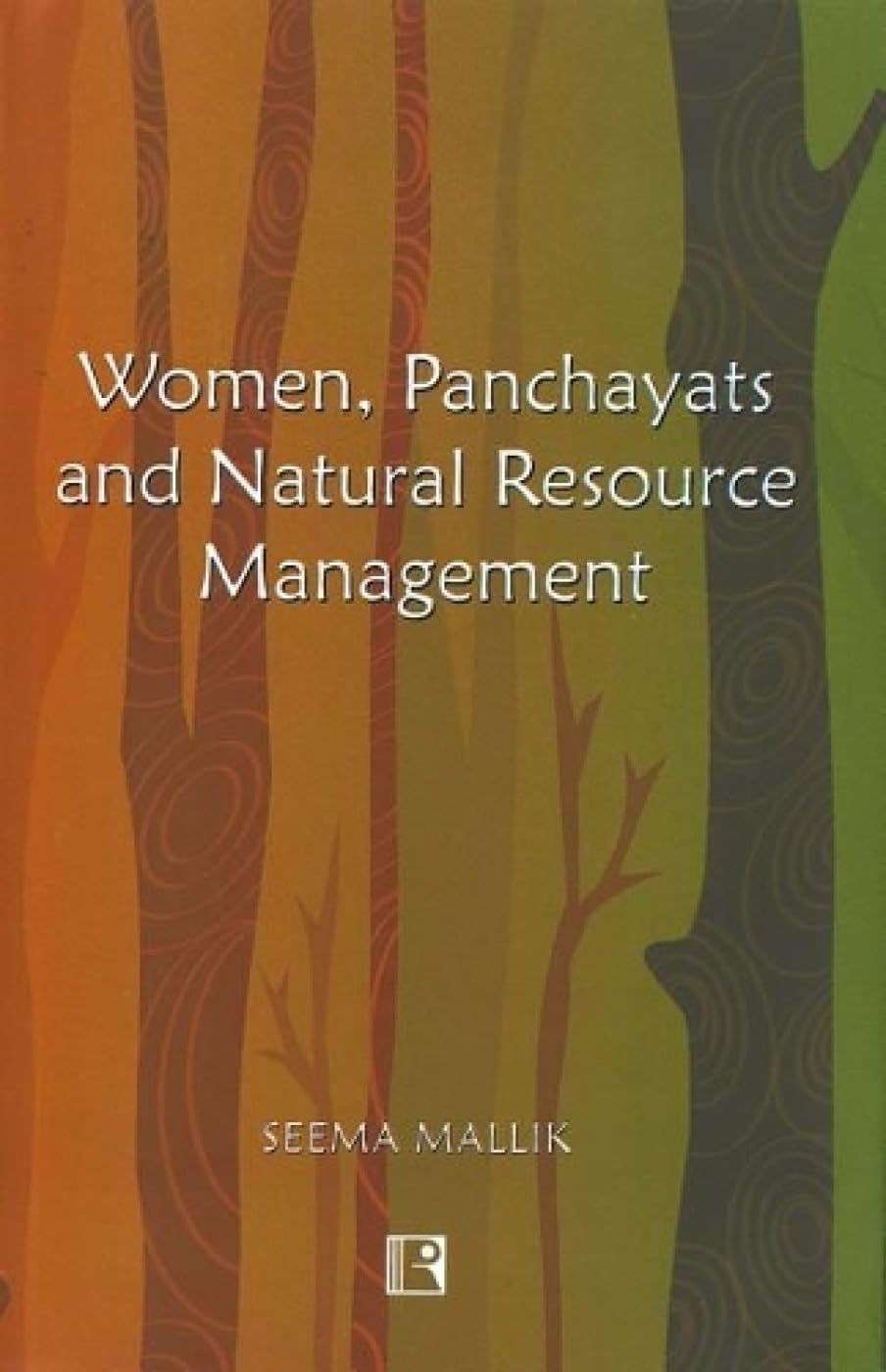 Women, Panchayats and Natural Resource Management: The Role of Pris in Nayagarh District of Orissa - Retail Maharaj