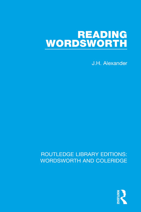 Reading Wordsworth: 1 (RLE: Wordsworth and Coleridge) - Retail Maharaj